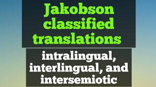 Types Scopes of Translations by Jakobson। Intralingual interlingual and intersemiotic। [upl. by Gayla]