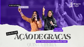 Culto Ação de Graças Vanessa Reis  Ministração Karen Assis  Culto ao vivo [upl. by Soll]