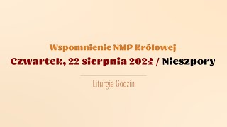 Nieszpory  22 sierpnia 2024  NMP Królowej [upl. by Anaer475]