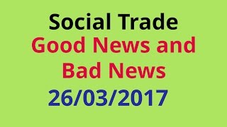 Social Trade Good News and Bad News 26032017 [upl. by Bledsoe]