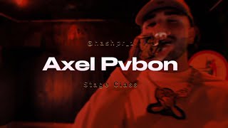 Stage Class  AXEL PVBON X nashpr1 [upl. by Hayotal]