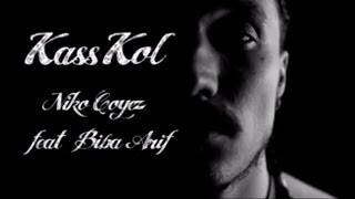 Niko Coyez feat Biba Arif  Kass Kol  Official video [upl. by Takeshi]