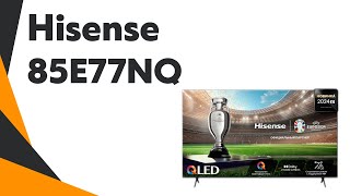 Televisor Hisense 85E77NQ Recensione 2024 [upl. by Inal]