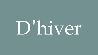 How to Pronounce D’hiver Winter Correctly in French [upl. by Inerney]