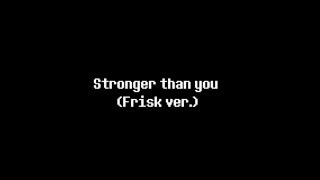 Stronger than you Frisk ver Korean ver [upl. by Enorel]