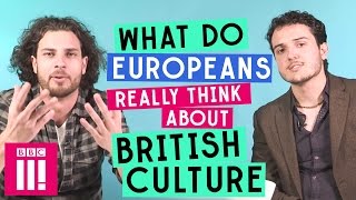 What Do Europeans Really Think About British culture [upl. by Reginald559]