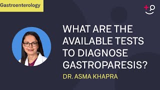 What are the available tests to diagnose gastroparesis and how do they work [upl. by Fruma773]