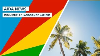 AIDA News Individuelle Landgänge in der Karibik sind möglich [upl. by Kumar]