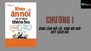 Sách nói Khéo ăn nói sẽ có được thiên hạ Chương 1  DÁM NÓI CHUYỆN NẮM VỮNG KỸ NĂNG GIAO TIẾP [upl. by Llevad602]