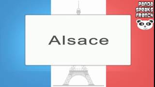 Alsace  How To Pronounce  French Native Speaker [upl. by Ecnahs92]