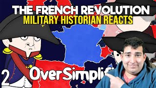 Military Historian Reacts  The French Revolution  OverSimplified Part 2 [upl. by Anek]