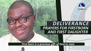 DELIVERANCE PRAYERS FOR FIRSTBORN AND FIRST DAUGHTER  Evangelist Joshua Orekhie [upl. by Sremlahc553]