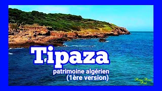 Tipaza patrimoine algérien 1ère version Tipaza Algerian heritage 1st V تيبازة تراث الجزائر [upl. by Etteragram]