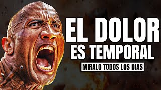 EL DOLOR ES TEMPORAL  La unica motivación que necesitas [upl. by Lagiba214]