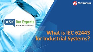 AOE  Secure Elements What is IEC 62443 for Industrial Systems [upl. by Bainter]