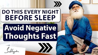 Do This Every Night Before Sleep to Avoid Negative Thoughts  Sadhguru [upl. by Craner]