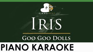 Goo Goo Dolls  Iris  LOWER Key Piano Karaoke Instrumental [upl. by Ackler293]