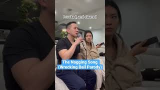 The Nagging Song  Wrecking Ball Parody Luseeyalu [upl. by Cinelli]