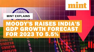 Moody’s predicts Indias economy to recover with 55 GDP growth in 2023  MInt Explains  Mint [upl. by Carthy]