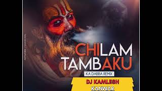 CHILAM TAMBAKU KA DABBA DJ KAMLESH KANWAR [upl. by Ainahs]