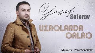 Yusif Seferov  Uzaqlarda qalaq [upl. by Paddy]