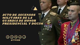 ACTO DE ASCENSOS MILITARES DE LA GUARDIA DE HONOR PRESIDENCIAL Y DGCIM [upl. by Zat]