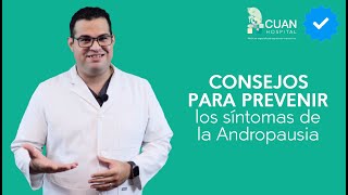 ¿Cómo prevenir los síntomas de la Andropausia [upl. by Gnet645]