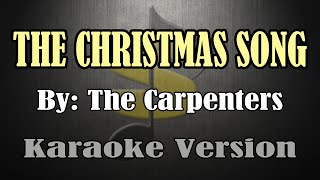 THE CHRISTMAS SONG  The Carpenters KARAOKE [upl. by Eisenstark]