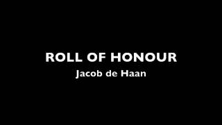 ROLL OF HONOUR  Jacob de Haan [upl. by Veronica]