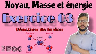 Exercice 03  Noyau énergie et masse  Réaction de fusion Formation de He Nucléaire ☢️ 2BAC BIOF [upl. by Aikyn]