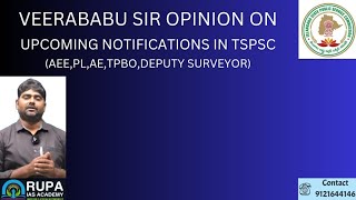 VEERA BABU SIR OPINION ON UPCOMING NOTIFICATIONS IN TSPSC  AEE AE PL TPBO  DEPUTY SURVEYOR [upl. by Eimaraj]