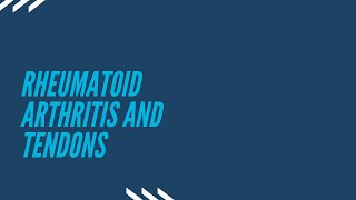 Rheumatoid Arthritis and Tendons [upl. by Laine]