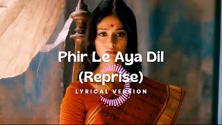 Phir Le Aya Dil Lyrical Version  Barfi  Arijit Singh  Pritam  Ranbir  Priyanka Ileana DCruz [upl. by Greenberg187]