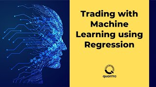 Trading with Machine Learning using Regression at Quantra [upl. by Torto]