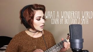 What A Wonderful World Guitalele Cover by Brittany J Smith [upl. by Thaxter]