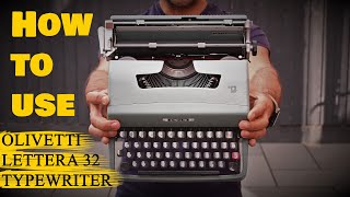 How to use an Olivetti Lettera 32 typewriter  Full detailed amp clear Tutorial [upl. by Dumm]