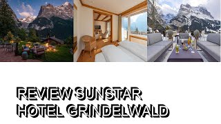 Review Sunstar Hotel Grindelwald [upl. by Acila522]