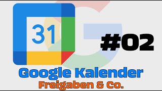 Google Kalender  Folge 02  Freigaben amp Co [upl. by Seluj]