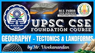 Day  116  Geography  9  Tectonics amp Landforms  UPSC CSE Foundation Course  Mr Vivekanandan [upl. by Kee]