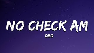 Deo  No Check Am Lyrics [upl. by Ruthe122]