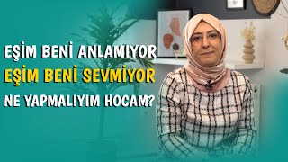 Eşim Beni Sevmiyor Ne Yapmalıyım Hocam  Aile Danışmanı İlknur Özhan [upl. by Adnalay]