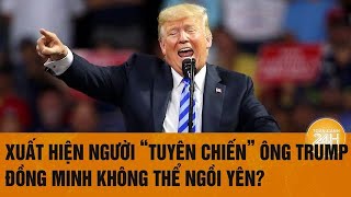 Điểm tin nóng quốc tế Xuất hiện người “tuyên chiến” ông Trump đồng minh không thể ngồi yên [upl. by Crysta]