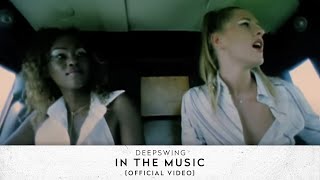 Deepswing  In The Music Official Video [upl. by Dmitri]