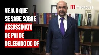 Veja o que se sabe sobre assassinato de pai de delegado do DF [upl. by Noira]