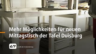 STUDIO 47 live  MEHR MÖGLICHKEITEN FÜR NEUEN MITTAGSTISCH DER TAFEL DUISBURG [upl. by Skelly]