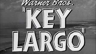 KEY LARGO  HUMPHREY BOGART EDWARD G ROBINSON LAUREN BACALL LIONEL BARRYMORE [upl. by Nnairek]