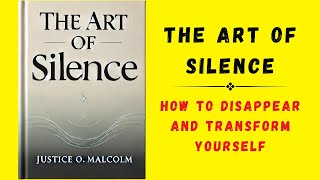 The Art Of Silence How To Disappear and Transform Yourself Audiobook [upl. by Freedman]