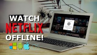 How To Watch Netflix Offline On Your PC or Smartphone [upl. by Nimrac]