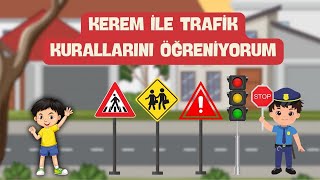 Kerem İle Trafik Kurallarını ÖğreniyorumOkul Öncesi Trafik KurallarıTrafik Kurallarını Öğreniyoruz [upl. by Repotsirhc]