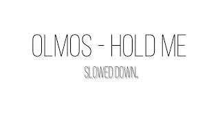 Olmos  Hold me slowed down [upl. by Uok919]